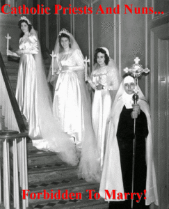 Catholic Priests And Nuns Forbidden To Marry